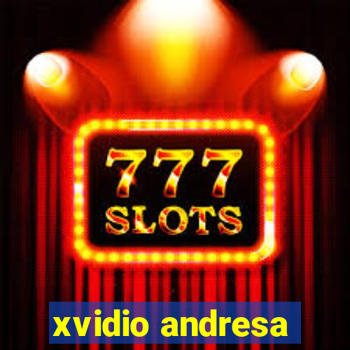 xvidio andresa